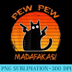 pew pew madafakas funny black cat lovers fun gun meme - png graphics