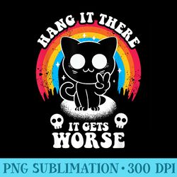 hang it there it gets worse toon black cat funny dark humor - png design downloads