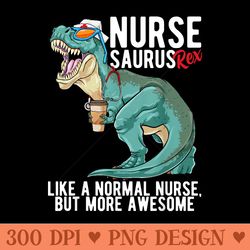 nursesaurus t rex rn nurse saurus dinosaur nursing school - png prints
