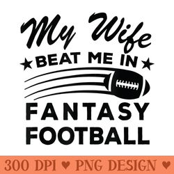 loser my wife beat in fantasy football me worst player - png download