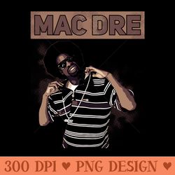 mac dre - sublimation png designs