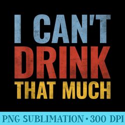 i cant drink that much - png download icon