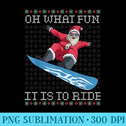 oh what fun it is to ride t snowboard christmas - stylish shirt png