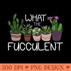 funny plant lover what the fucculent retro flower funny premium - png clipart