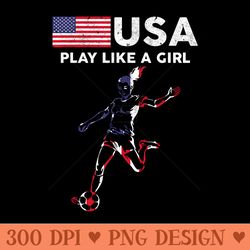 usa play like a girl soccer football usa flag - exclusive png designs