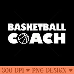 basketball coach - unique png artwork