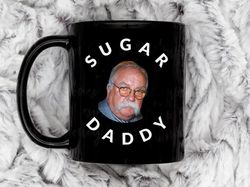 sugar daddy coffee mug, 11 oz ceramic mug