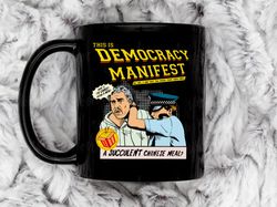 this is democracy manifest coffee mug, 11 oz ceramic mug