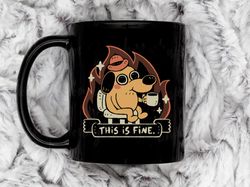 this is fine 5 coffee mug, 11 oz ceramic mug