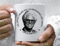 uncle baby billy11 oz ceramic mug, coffee mug, tea mug