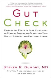 gut check: unleash the power of your microbiome to reverse disease and transform your mental, physical, and emotional he