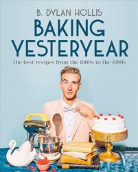 baking yesteryear: the best recipes from the 1900s to the 1980s - digitalpaperless