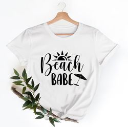 beach babe summer shirt, summer vacation shirt, beach shirt, vacation shirt, gift for summer lover, summer shirt