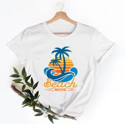 beach mode summer shirt, summer vacation shirt, beach shirt, vacation shirt, gift for summer lover, summer shirt