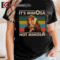 it's mimosa not mimosa vintage t-shirt, hermione lovers fan shirt, gift tee for you and your friends t-shirt