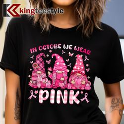 in october we wear pink gnomes breast cancer funny halloween t-shirt