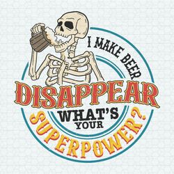 i make beer disappear whats your superpower svg