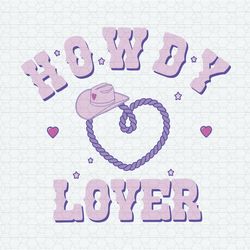 howdy lover valentine cowboy hat svg