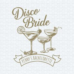 disco bride custom bachelorette party svg