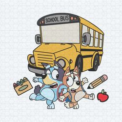 school bus bluey and bingo back to school svg
