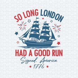 so long london had a good run american freedom svg