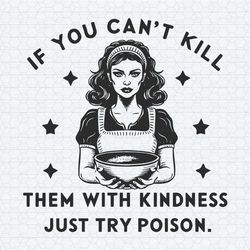 if you cant kill them with kindness just try poison svg