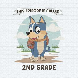 bluey 2nd grade this episode is called prek svg