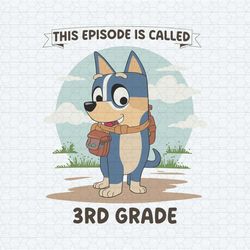 bluey 3rd grade this episode is called prek svg