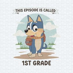 blueyy 1st grade this episode is called prek svg