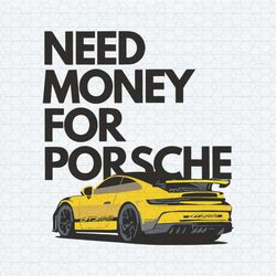 funny need money for porsche png
