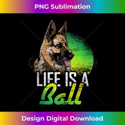 life is a ball german shepherd tank top 1 - signature sublimation png file