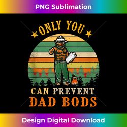 dad bear only you can prevent dad bods fathers day - high-resolution png sublimation file