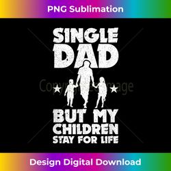 single dad but my children stay for life - single dad 1