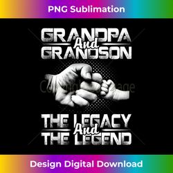 grandpa and grandson the legend and the legacy - artistic sublimation digital file