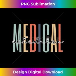 medical scheduler healthcare worker appreciation graduation 1 - unique sublimation png download