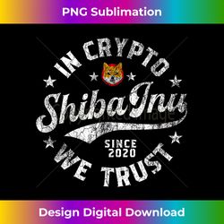 shiba inu coin in crypto we trust token crypto 1 - stylish sublimation digital download