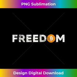 bitcoin is freedom btc crypto bitcoin trader to moon - creative sublimation png download