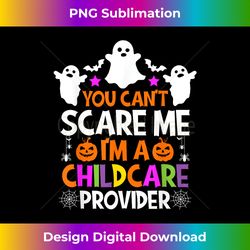 you can't scare me i'm a childcare provider halloween 1 - vintage sublimation png download
