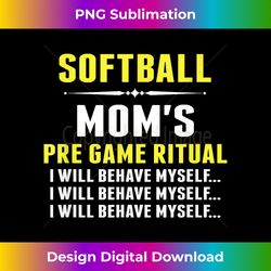 funny softball mom shirt softball mom's pre game ritual tee - urban sublimation png design