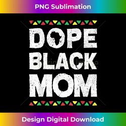 dope black mom history month african american proud mother - bohemian sublimation digital download