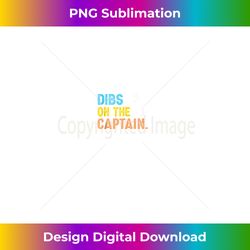 funny captain wife dibs on the captain tank top - retro png sublimation digital download