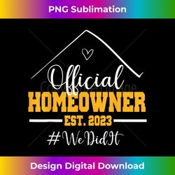 funny official homeowner proud new housewarming party - vintage sublimation png download