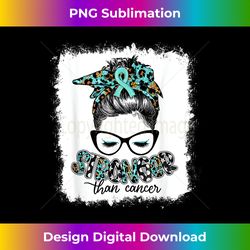 messy bun stronger than cancer ovarian cancer awareness - digital sublimation download file