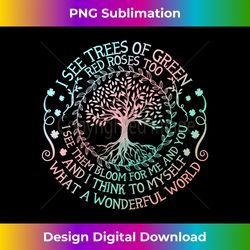 i see trees of green red roses too what a wonderful world - premium png sublimation file