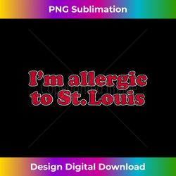 i'm allergic to st. louis funny baseball 1 - png transparent sublimation design