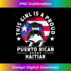puerto rico flag haiti grown girl pride 1 - creative sublimation png download