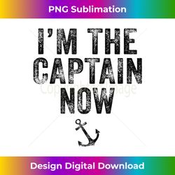 i'm the captain now funny cargo boat ship vintage distressed 1 - instant sublimation digital download