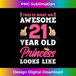 21st birthday funny 21 years old birthday girls - special edition sublimation png file