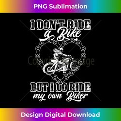i am proud of many things in life but nothing beats being a - vintage sublimation png downloadn't ride my own bike but i