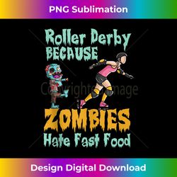 roller derby halloween zombies hate fast food 1 - elegant sublimation png download